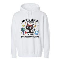 Back To School Its Fine Im Fine Everything Is Fine Funny Black Cat Garment-Dyed Fleece Hoodie