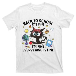 Back To School Its Fine Im Fine Everything Is Fine Funny Black Cat T-Shirt