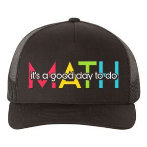 Back To School Its A Good Day To Do Math Teachers Yupoong Adult 5-Panel Trucker Hat