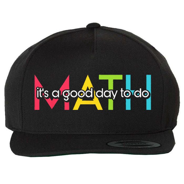 Back To School Its A Good Day To Do Math Teachers Wool Snapback Cap