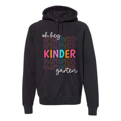 Back To School Oh Hey Kindergarten Teachers  Student Premium Hoodie