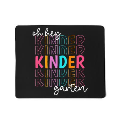 Back To School Oh Hey Kindergarten Teachers  Student Mousepad