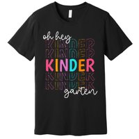 Back To School Oh Hey Kindergarten Teachers  Student Premium T-Shirt