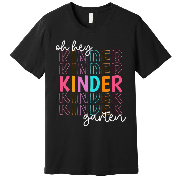 Back To School Oh Hey Kindergarten Teachers  Student Premium T-Shirt