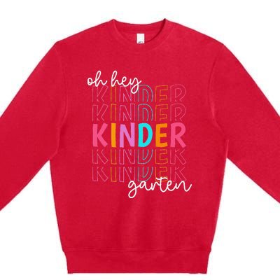 Back To School Oh Hey Kindergarten Teachers  Student Premium Crewneck Sweatshirt