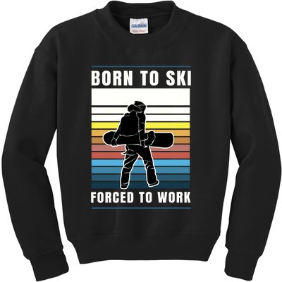 Born To Ski Forced To Work Kids Sweatshirt