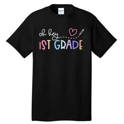 Back To School Oh Hey 1st Grade Teachers Student Tall T-Shirt