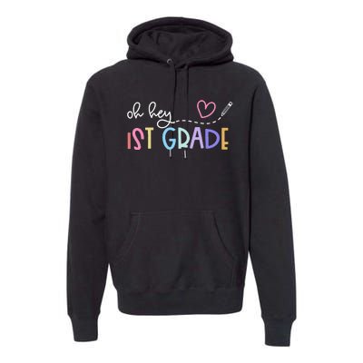 Back To School Oh Hey 1st Grade Teachers Student Premium Hoodie