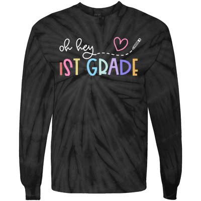 Back To School Oh Hey 1st Grade Teachers Student Tie-Dye Long Sleeve Shirt