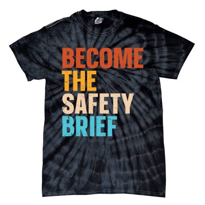 Become The Safety Brief Tie-Dye T-Shirt