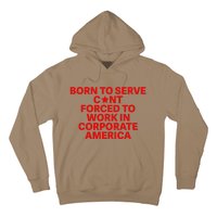 Born To Serve Cnt Forced To Work In Corporate America Hoodie