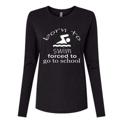 Born To Swim Forced To Go To School Funny Gift Womens Cotton Relaxed Long Sleeve T-Shirt