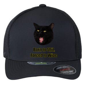 Born To Shit Forced To Wipe Funny Cat Flexfit Unipanel Trucker Cap