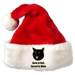 Born To Shit Forced To Wipe Funny Cat Premium Christmas Santa Hat