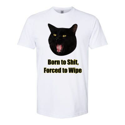 Born To Shit Forced To Wipe Funny Cat Softstyle® CVC T-Shirt