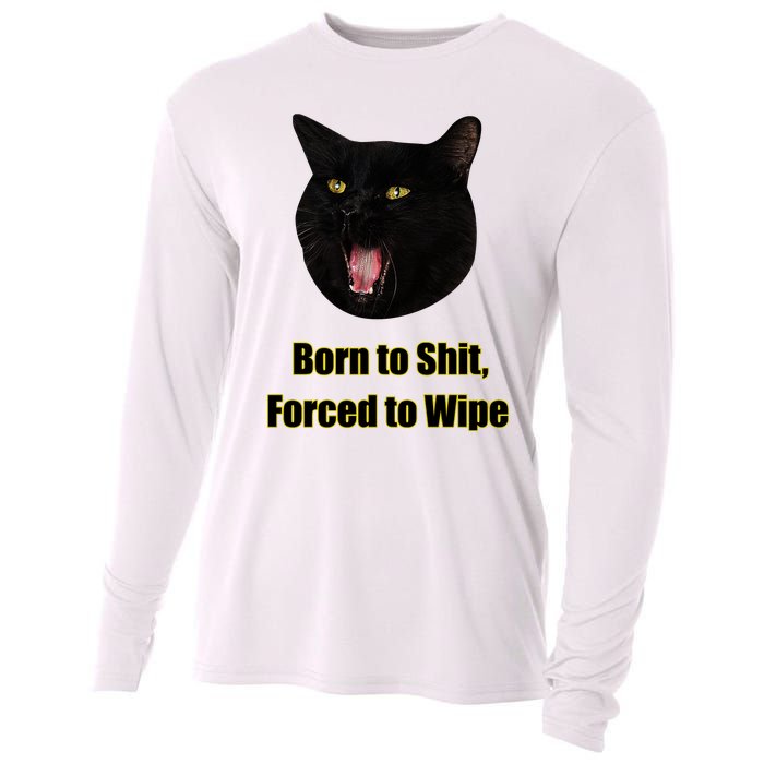 Born To Shit Forced To Wipe Funny Cat Cooling Performance Long Sleeve Crew