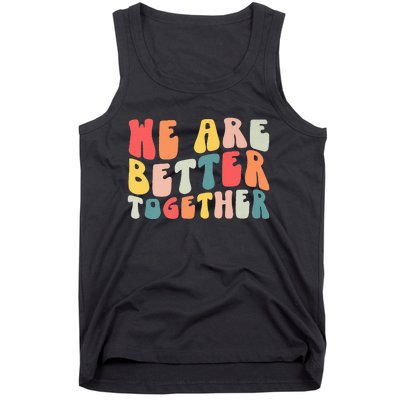 Back To School Teacher Retro Groovy We Are Better Together Tank Top