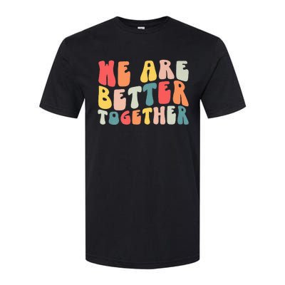 Back To School Teacher Retro Groovy We Are Better Together Softstyle CVC T-Shirt