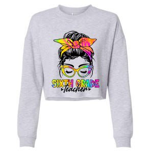 Back To School Sixth Grade Teacher Messy Hair Bun Gift Cropped Pullover Crew