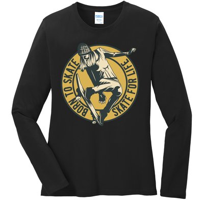 Born To Skate Ladies Long Sleeve Shirt