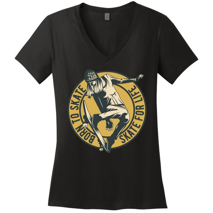 Born To Skate Women's V-Neck T-Shirt