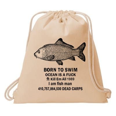 Born To Swim Ocean Is A Fuck Kill Em All 1989 Drawstring Bag