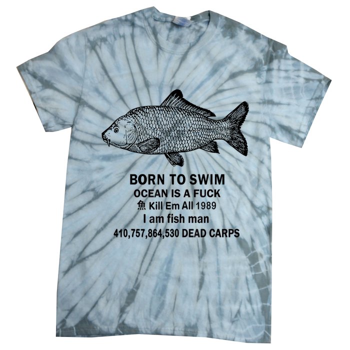 Born To Swim Ocean Is A Fuck Kill Em All 1989 Tie-Dye T-Shirt