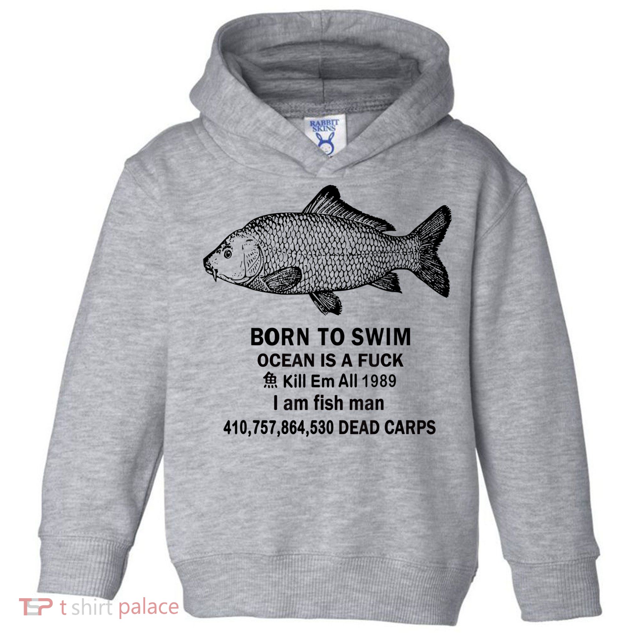 Born To Swim Ocean Is A Fuck Kill Em All 1989 Toddler Hoodie