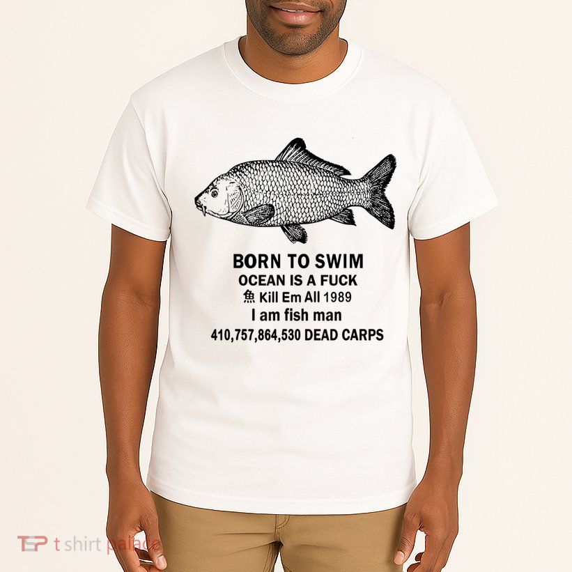 Born To Swim Ocean Is A Fuck Kill Em All 1989 Tall T-Shirt