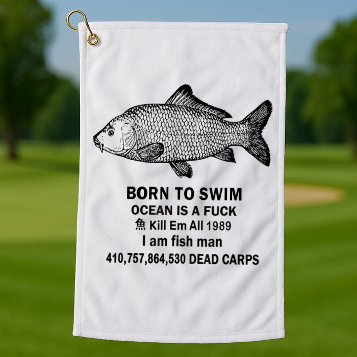 Born To Swim Ocean Is A Fuck Kill Em All 1989 Golf Towel