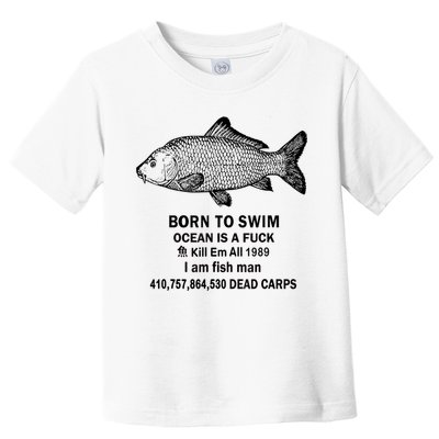 Born To Swim Ocean Is A Fuck Kill Em All 1989 Toddler T-Shirt
