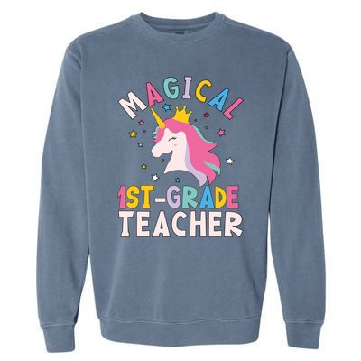 Back To School First 1St Grade Teacher Magical Unicorn Gift Garment-Dyed Sweatshirt