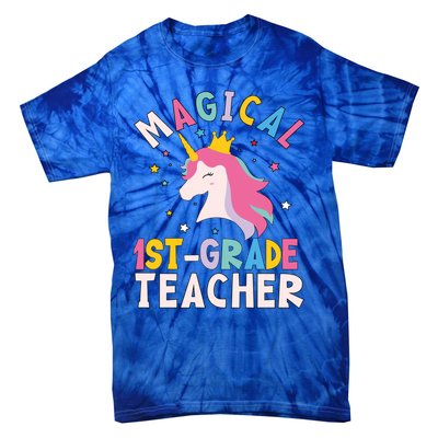 Back To School First 1St Grade Teacher Magical Unicorn Gift Tie-Dye T-Shirt