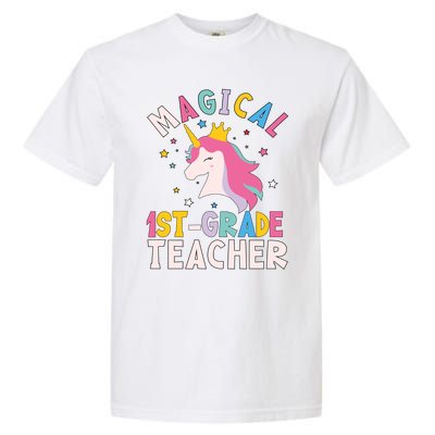 Back To School First 1St Grade Teacher Magical Unicorn Gift Garment-Dyed Heavyweight T-Shirt