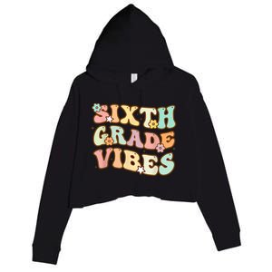 Back To School Sixth Grade Vibes Student Teacher Retro Gift Crop Fleece Hoodie