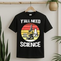Back To School Y'all Need Science Teacher T-Shirt