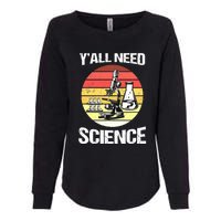 Back To School Y'all Need Science Teacher Womens California Wash Sweatshirt