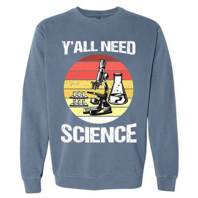 Back To School Y'all Need Science Teacher Garment-Dyed Sweatshirt