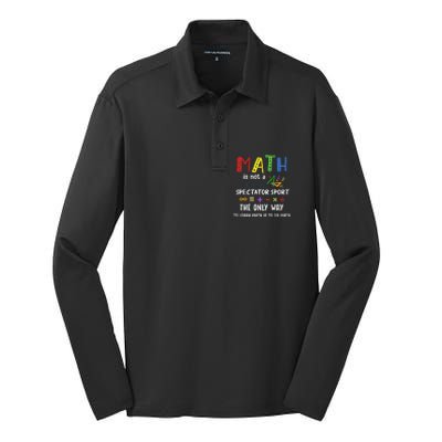 Back To School Math Is Not A Spectator Sport Math Teacher Silk Touch Performance Long Sleeve Polo