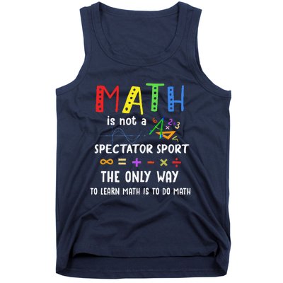 Back To School Math Is Not A Spectator Sport Math Teacher Tank Top