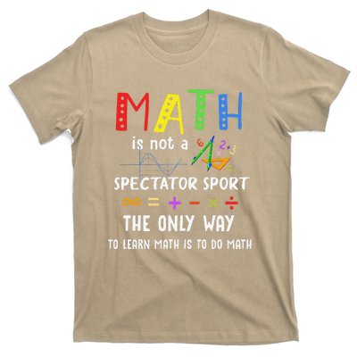 Back To School Math Is Not A Spectator Sport Math Teacher T-Shirt