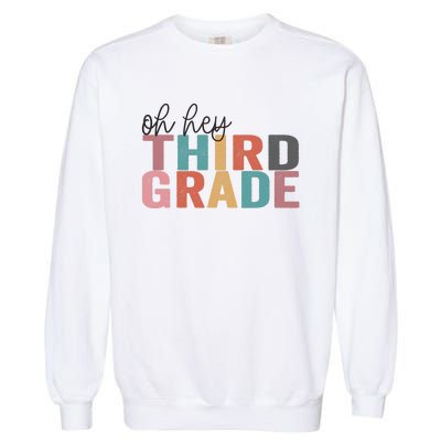 Back To School Students Teacher Oh Hey 3rd Third Grade Garment-Dyed Sweatshirt