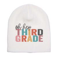 Back To School Students Teacher Oh Hey 3rd Third Grade Short Acrylic Beanie