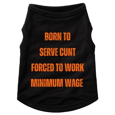 BORN TO SERVE CUNT FORCED TO WORK MINIMUM WAGE Doggie Tank