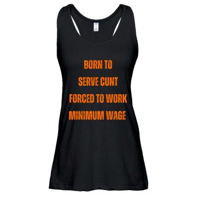 BORN TO SERVE CUNT FORCED TO WORK MINIMUM WAGE Ladies Essential Flowy Tank