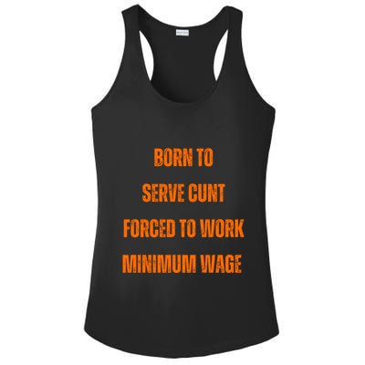 BORN TO SERVE CUNT FORCED TO WORK MINIMUM WAGE Ladies PosiCharge Competitor Racerback Tank