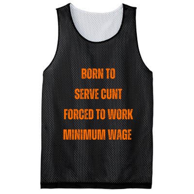 BORN TO SERVE CUNT FORCED TO WORK MINIMUM WAGE Mesh Reversible Basketball Jersey Tank