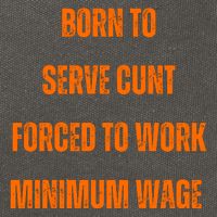 BORN TO SERVE CUNT FORCED TO WORK MINIMUM WAGE Cotton Canvas Backpack