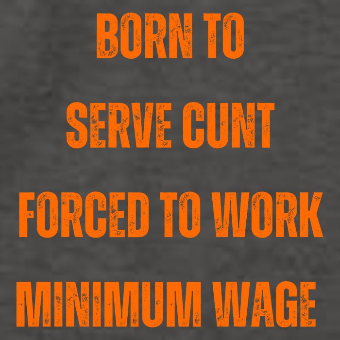 BORN TO SERVE CUNT FORCED TO WORK MINIMUM WAGE Vector Backpack