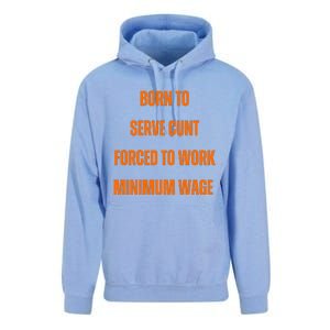 BORN TO SERVE CUNT FORCED TO WORK MINIMUM WAGE Unisex Surf Hoodie